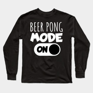 Beer pong mode on Long Sleeve T-Shirt